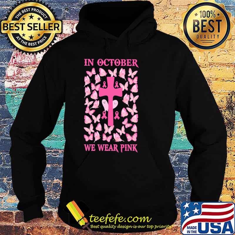 In October We Wear Pink Butterfly Shirt Hoodie In October We Wear Pink Butterfly Shirt Hoodie