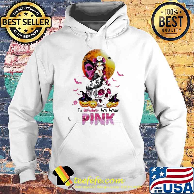 In october we wear pink Halloween blood moon witch s Hoodie In october we wear pink Halloween blood moon witch s Hoodie