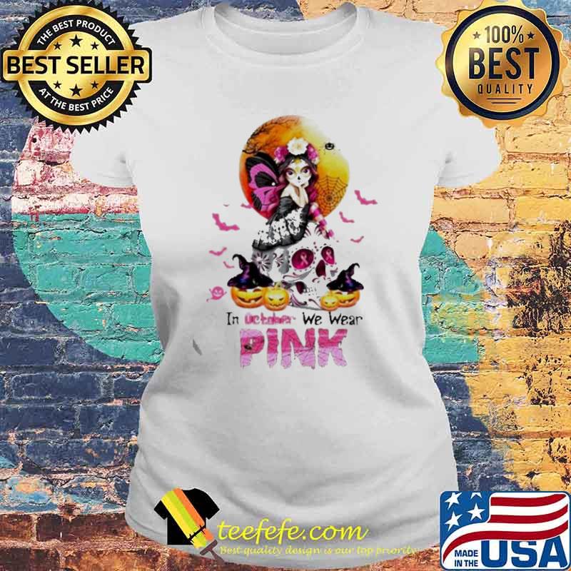 In october we wear pink Halloween blood moon witch s Laides tee In october we wear pink Halloween blood moon witch s Laides tee