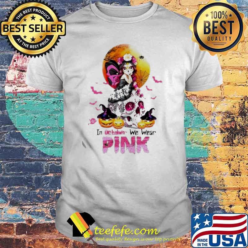 In october we wear pink Halloween blood moon witch shirt