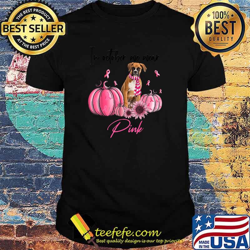 In October We Wear Pink Pumpkin Boxer Lover Scarf Ribbon T-Shirt In October We Wear Pink Pumpkin Boxer Lover Scarf Ribbon T-Shirt