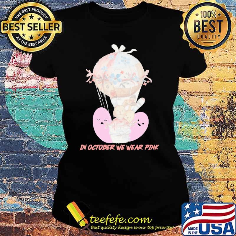 In October We Wear Pink Rabbit Shirt Ladies tee In October We Wear Pink Rabbit Shirt Ladies tee