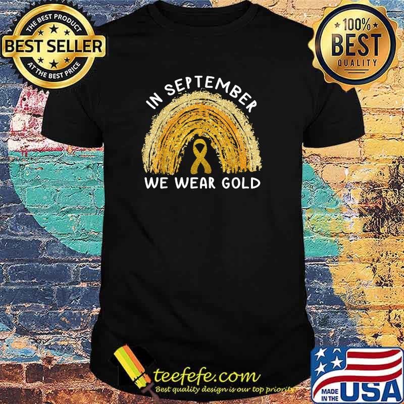 In September We Wear Gold Rainbow Childhood Cancer Awareness T-Shirt