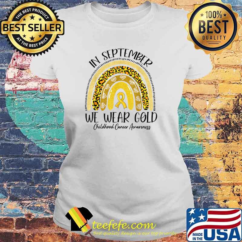 In September We Wear Gold Yellow Ribbon Childhood Cancer T-Shirt Laides tee In September We Wear Gold Yellow Ribbon Childhood Cancer T-Shirt Laides tee