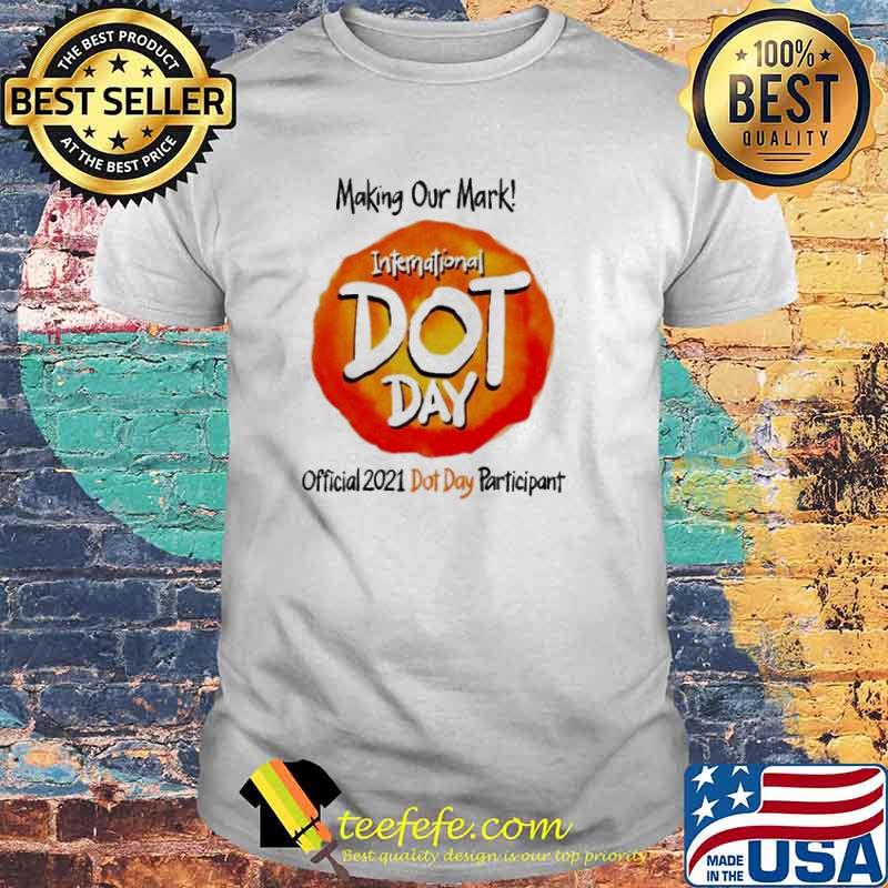International dot day Making our mark official 2021 dot day participant shirt