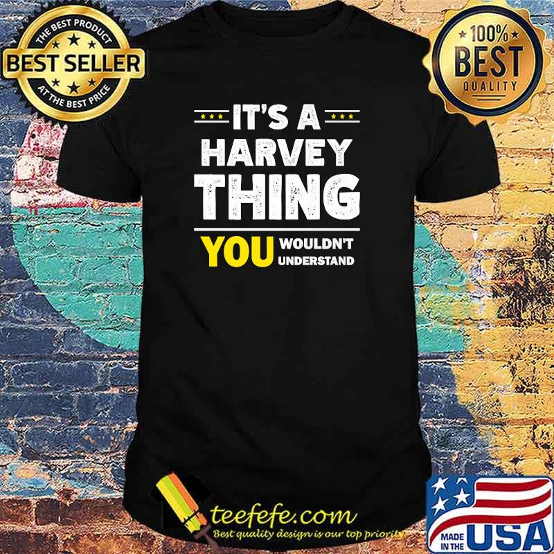It's A Harvey Thing You Wouldn't Understand Family T-Shirt