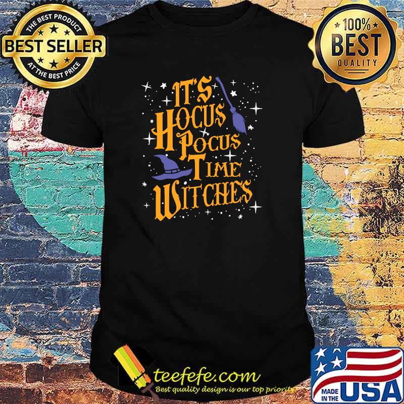 It's Hocus Pocus Time Witches Halloween T-Shirt