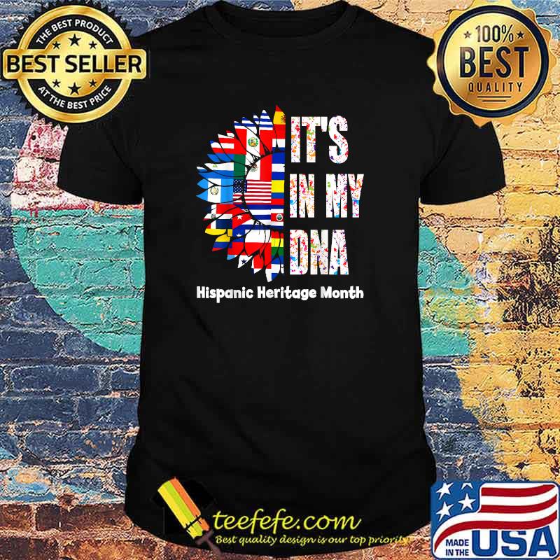 It's in My D.N.A Hispanic Heritage Month Flower Countries Flag T-Shirt