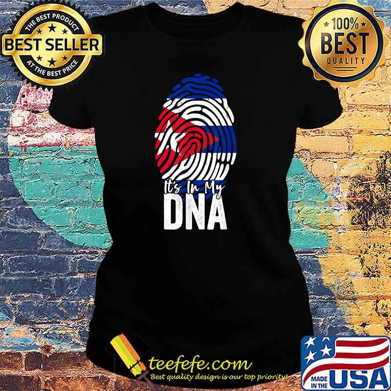 It's In My DNA Proud Cuban Roots - Hispanic Heritage T-Shirt Ladies tee It's In My DNA Proud Cuban Roots - Hispanic Heritage T-Shirt Ladies tee