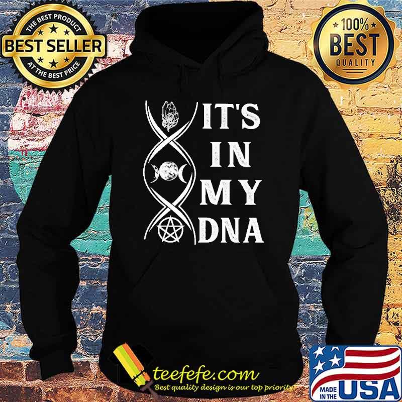 It's In My DNA Shirt Hoodie It's In My DNA Shirt Hoodie