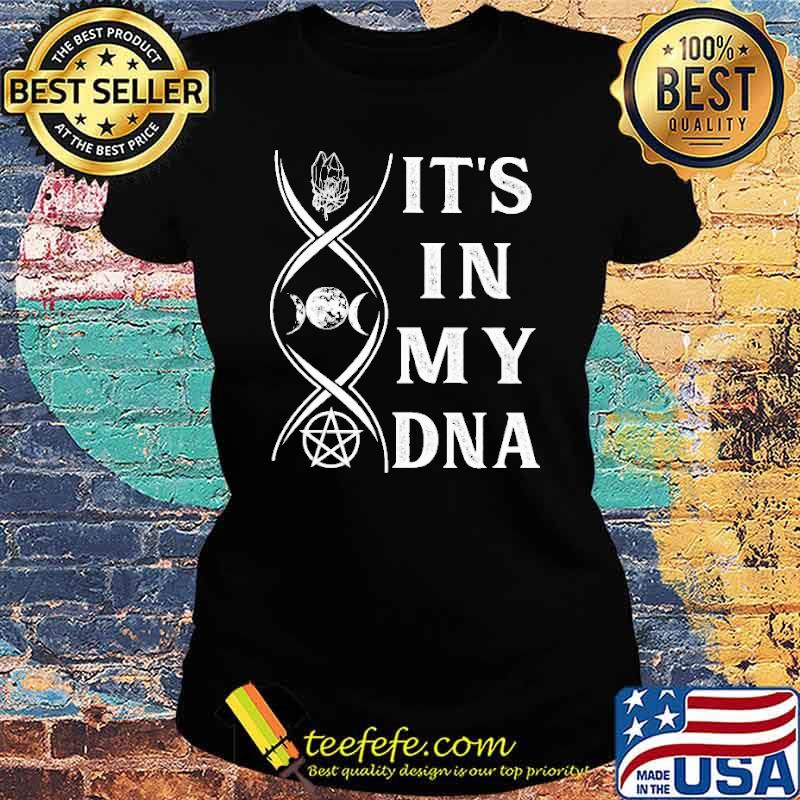 It's In My DNA Shirt Ladies tee It's In My DNA Shirt Ladies tee