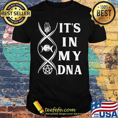 It's In My DNA Shirt