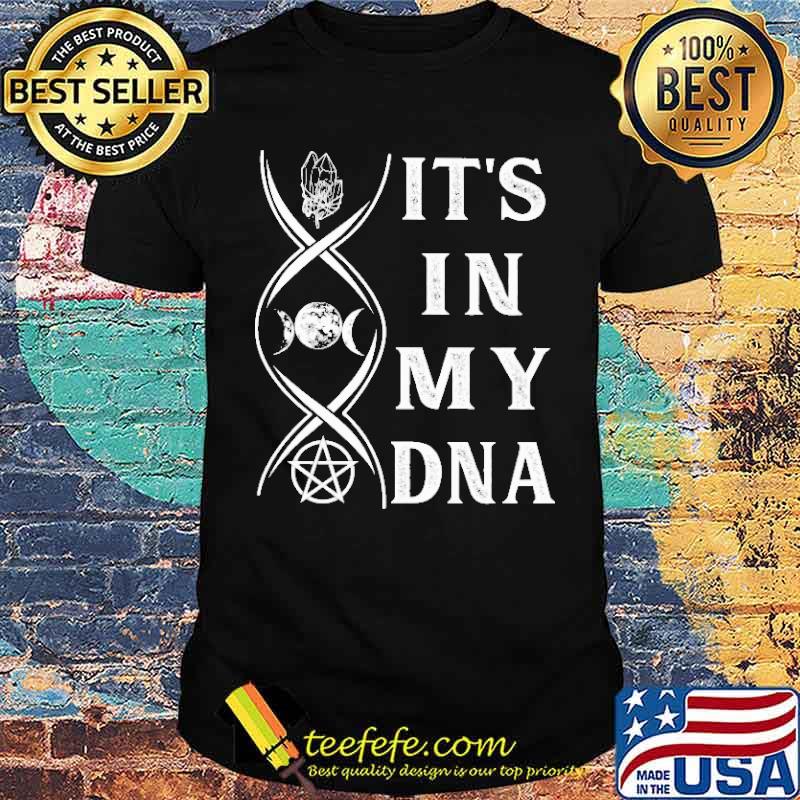 It's In My DNA Shirt