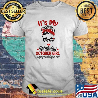 It's My Birthday October Girl Happy Birthday To Me Face Wink Eye T-Shirt