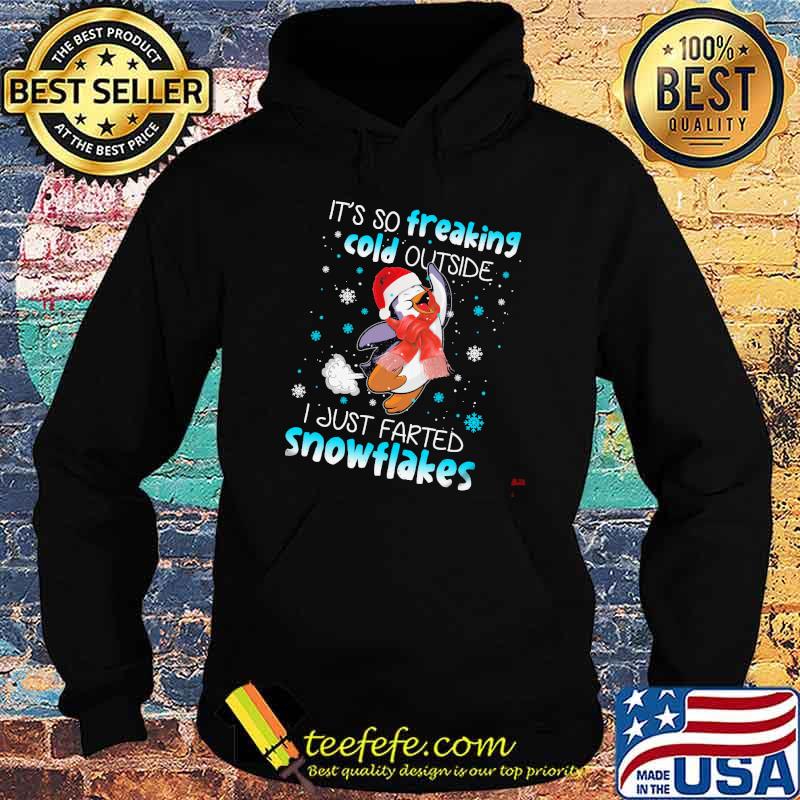 It's So Freaking Cold Outside I Just Farted Snowflakes Shirt Hoodie It's So Freaking Cold Outside I Just Farted Snowflakes Shirt Hoodie