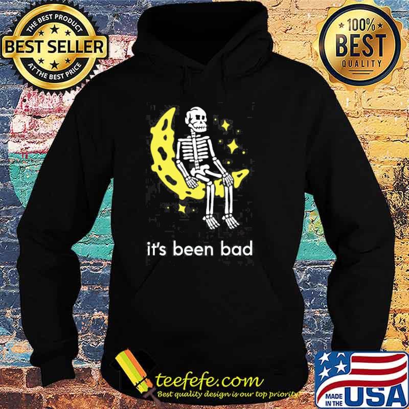 Its been bad skull moon s Hoodie Its been bad skull moon s Hoodie