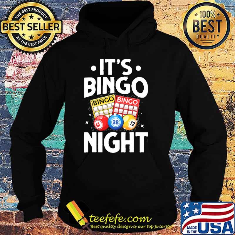 Its bingo night s Hoodie Its bingo night s Hoodie
