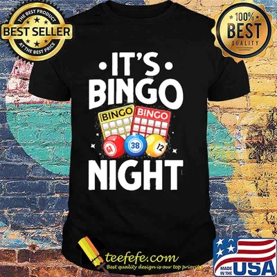 Its bingo night shirt