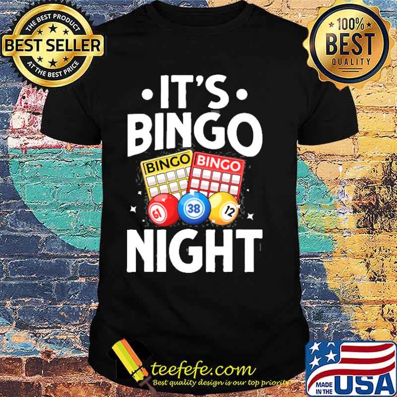 Its bingo night shirt Its bingo night shirt