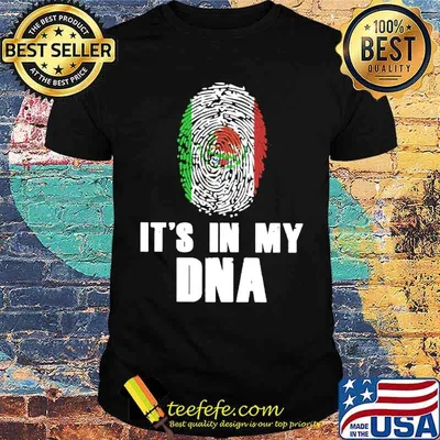 Its in my DNA Mexican flag Shirt