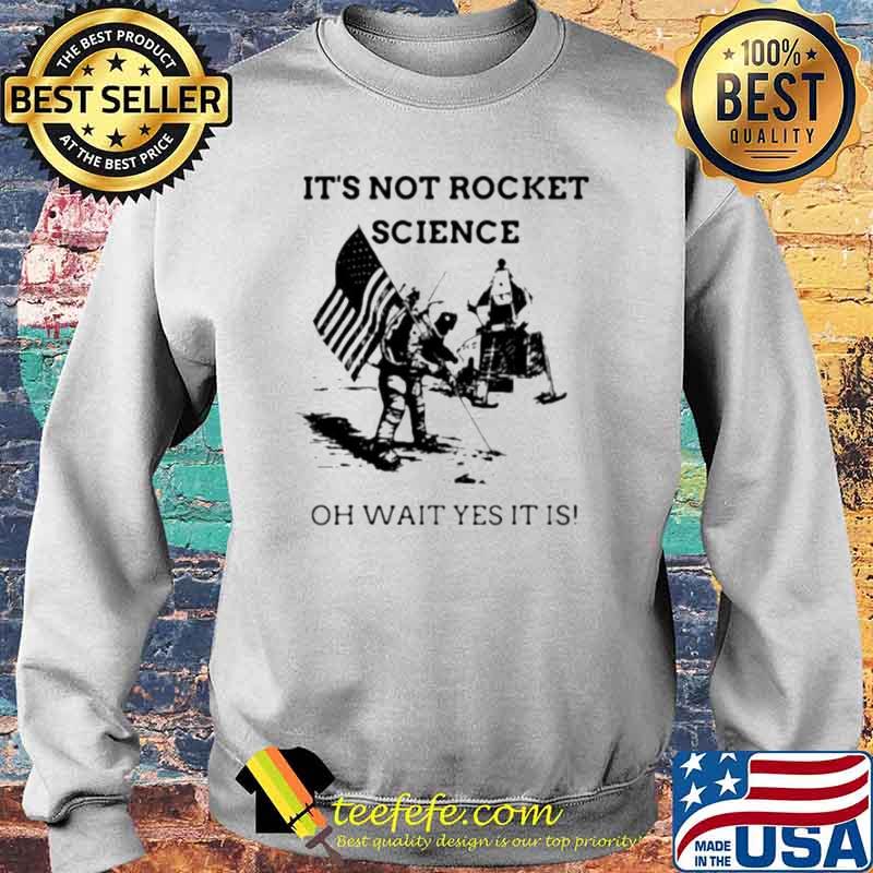 It’s not rocket science oh wait yes it is s Sweater It’s not rocket science oh wait yes it is s Sweater