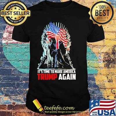Its time to make american trump again usa flag shirt