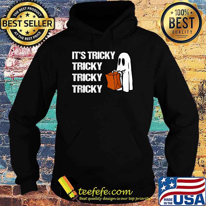 Its Tricky Ghost Boo Halloween T-Shirt Hoodie Its Tricky Ghost Boo Halloween T-Shirt Hoodie