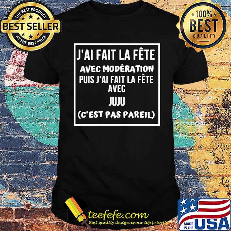 J'AI FAIT LA FÊTE AVEC ELLE SHIRT