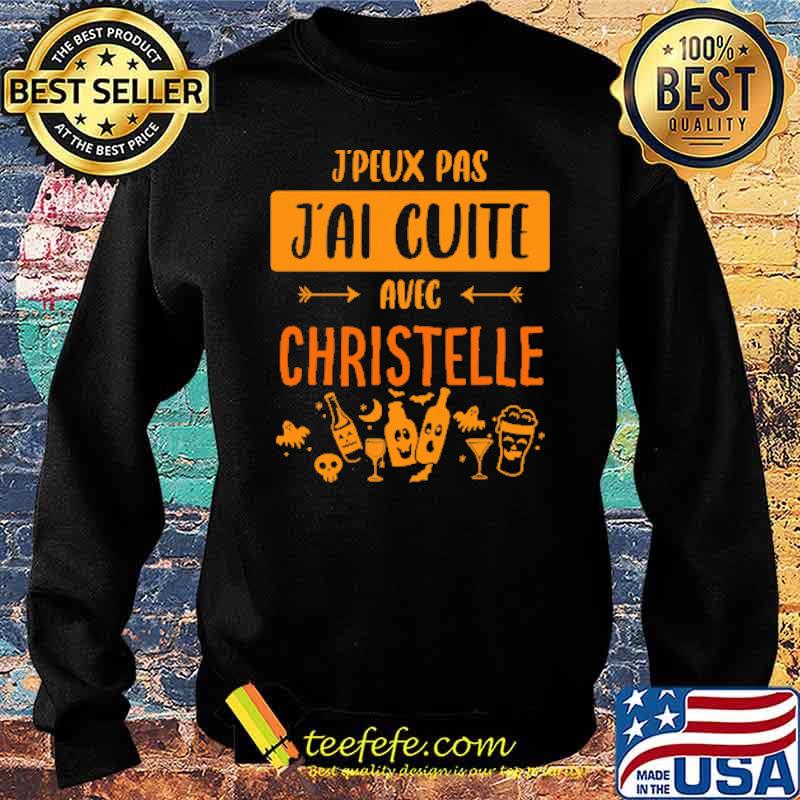 J'Peux Pas J'ai Cuite Avec Christelle Shirt Sweater J'Peux Pas J'ai Cuite Avec Christelle Shirt Sweater