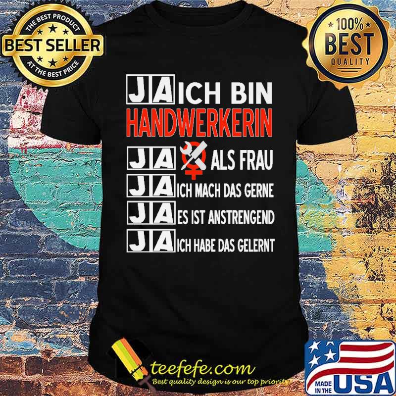 JA - HANDWERKERIN jaich mach das gerne jaes ist anstrengend jaich habe das gelernt shirt