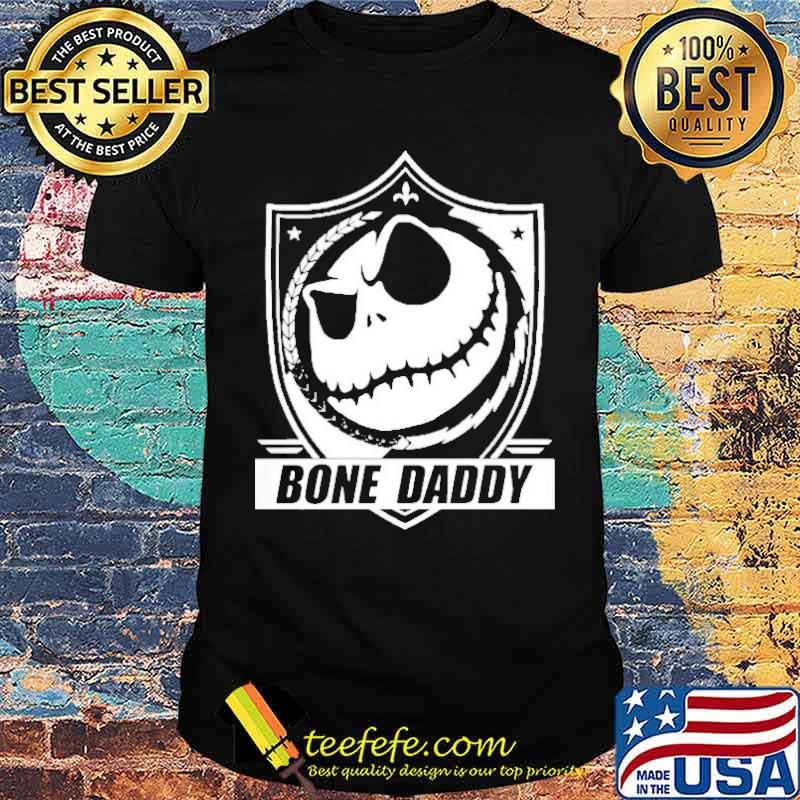 Jack Skellington bone daddy shirt Jack Skellington bone daddy shirt