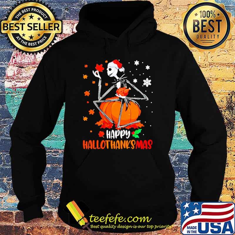 Jack Skellington Happy Hallothanksmas Shirt Hoodie Jack Skellington Happy Hallothanksmas Shirt Hoodie