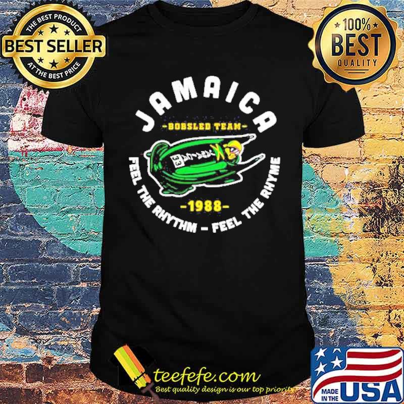 Jamaica feel the rhythm feel the rhyme Bobsled team shirt
