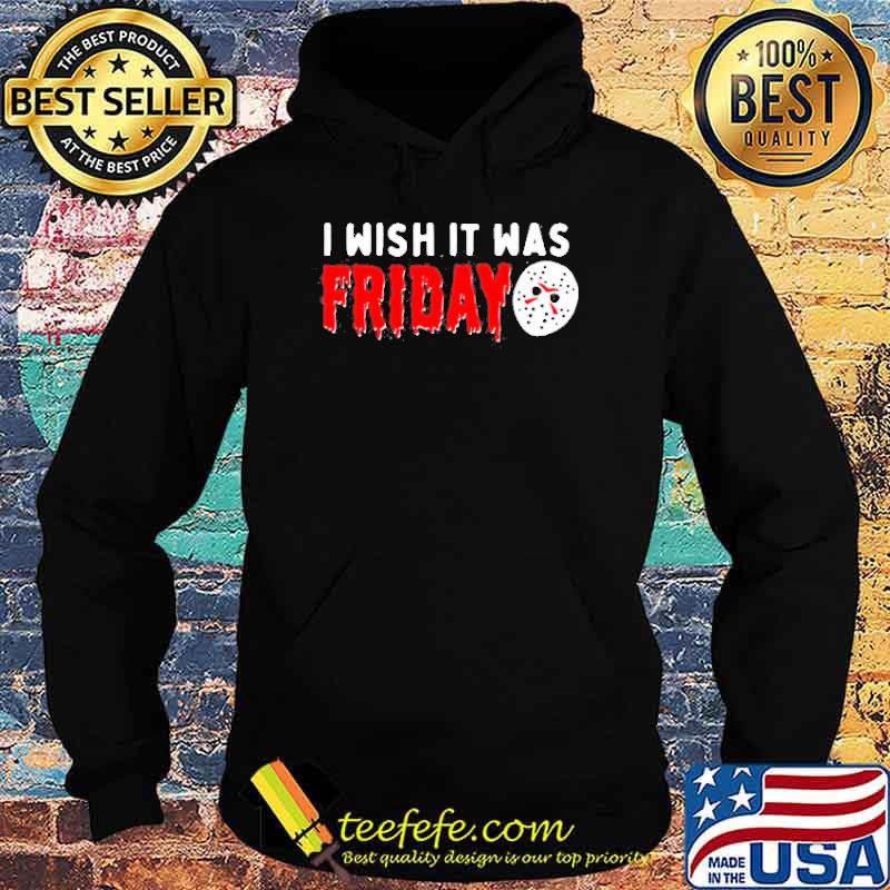 Jason Voorhees I wish it was friday Halloween s Hoodie Jason Voorhees I wish it was friday Halloween s Hoodie