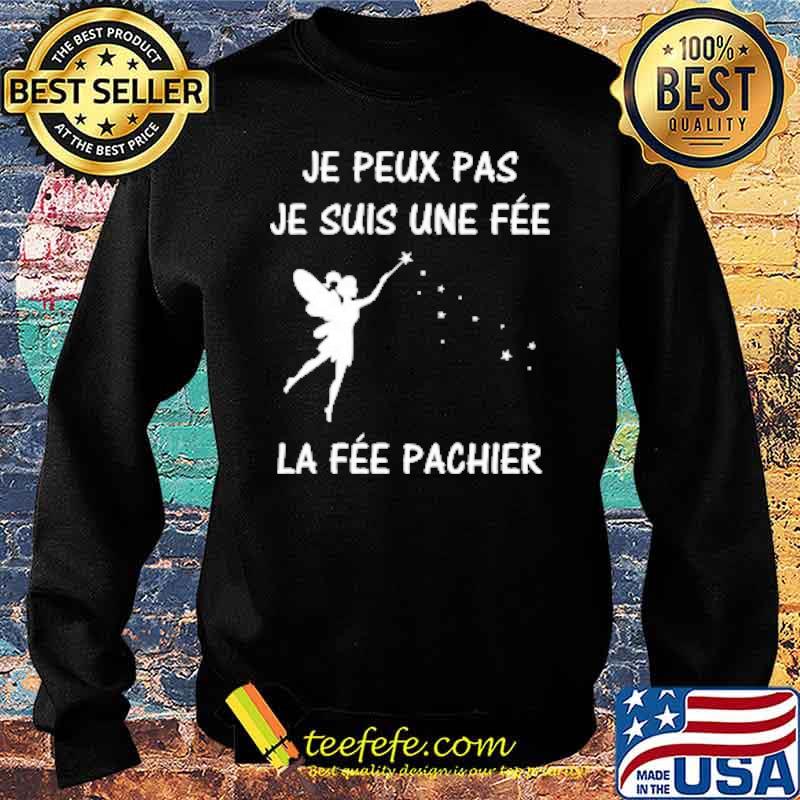 Je Peux Pas Je Suis Une Fee La Fee Pachier Shirt Teefefe Premium