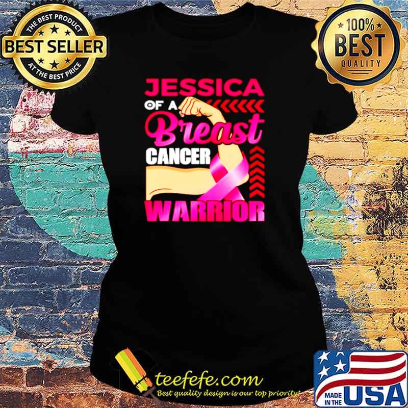 Jessica of a breast cancer warrior s Ladies tee Jessica of a breast cancer warrior s Ladies tee