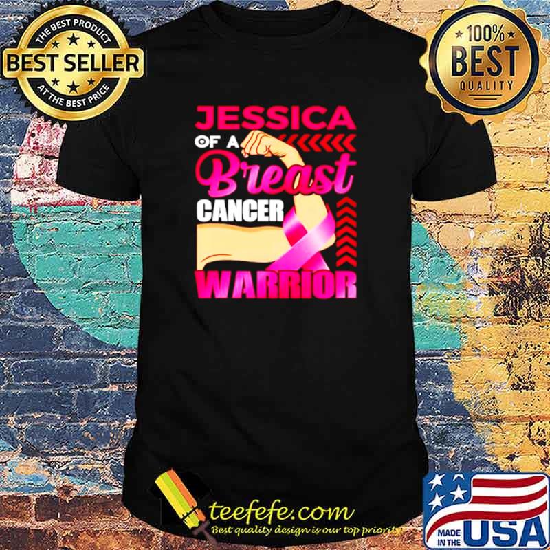 Jessica of a breast cancer warrior shirt Jessica of a breast cancer warrior shirt