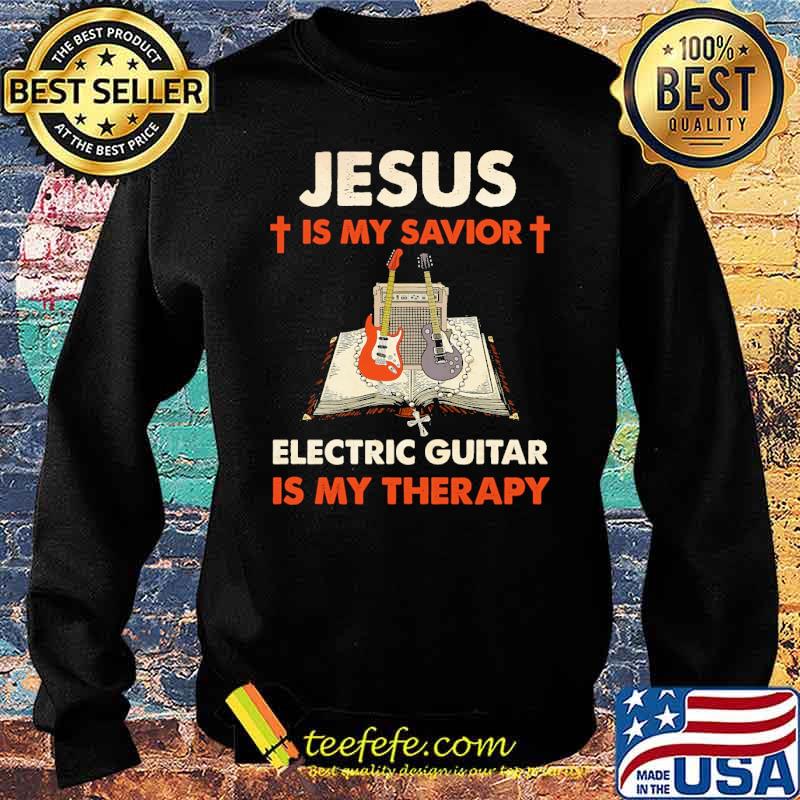 jesus is my savior electric guitar is my therapy s Sweater jesus is my savior electric guitar is my therapy s Sweater