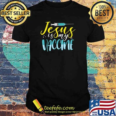 Jesus Is My Vaccine T-Shirt