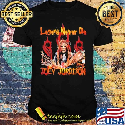 Joey Jordison Slipknot Original rip legend never die shirt
