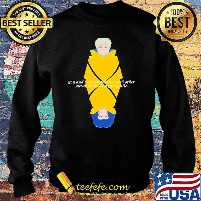 Jonas and Martha you and I are perfect for each other never believe anything else s Sweater Jonas and Martha you and I are perfect for each other never believe anything else s Sweater