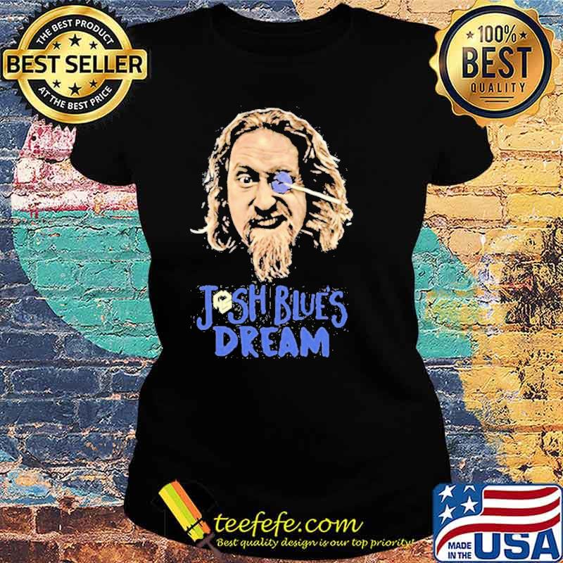 Josh blue dream josh blue merch store s Ladies tee Josh blue dream josh blue merch store s Ladies tee