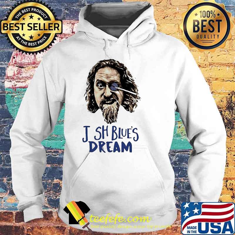 Josh Blue’s dream s Hoodie Josh Blue’s dream s Hoodie