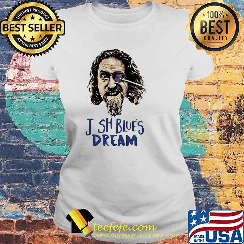 Josh Blue’s dream s Laides tee Josh Blue’s dream s Laides tee