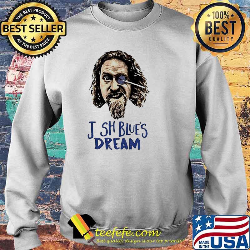 Josh Blue’s dream s Sweater Josh Blue’s dream s Sweater