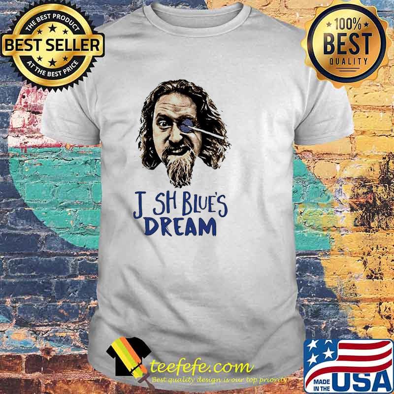 Josh Blue’s dream shirt Josh Blue’s dream shirt