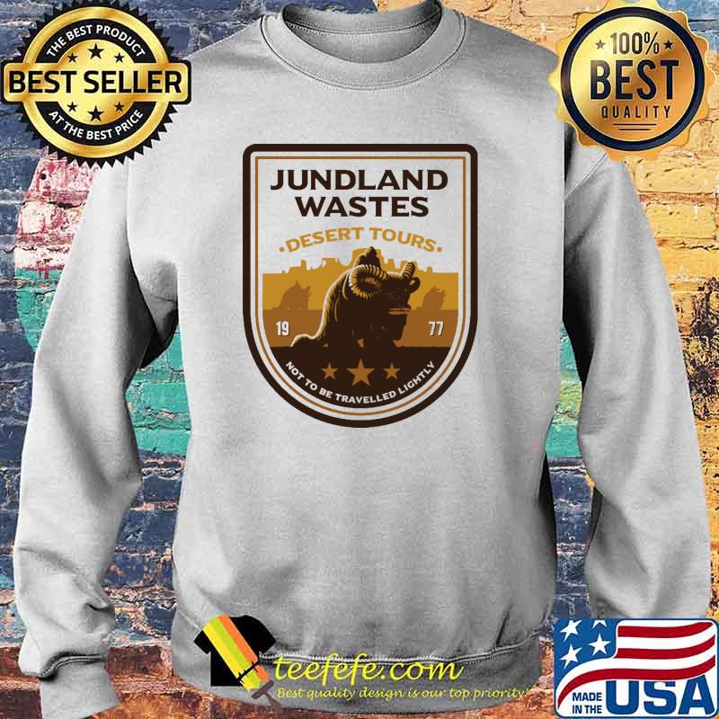 Jundland Wastes Desert Tour 1977 Not To Be travelled Lightly Shirt Sweater Jundland Wastes Desert Tour 1977 Not To Be travelled Lightly Shirt Sweater