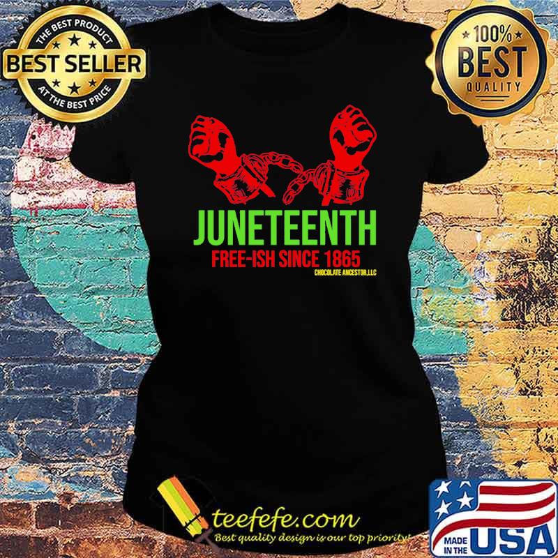 juneteenth-free-ish-since-1865-chocolate-ancestor-shirt-Ladies-tee.jpg