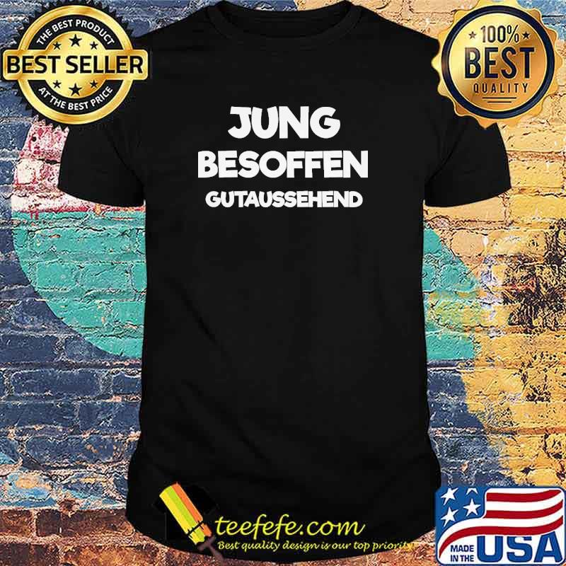 Jung, besoffen Gutaussehend Shirt