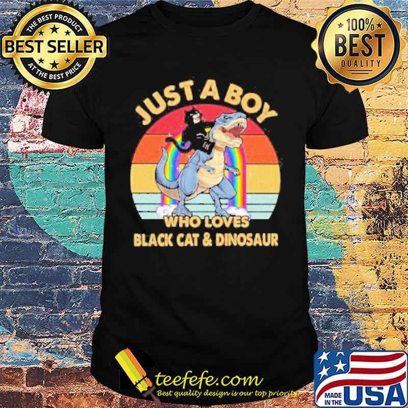 Just a Boy who loves Black Cat and Dinosaur Rainbow Vintage shirt Just a Boy who loves Black Cat and Dinosaur Rainbow Vintage shirt